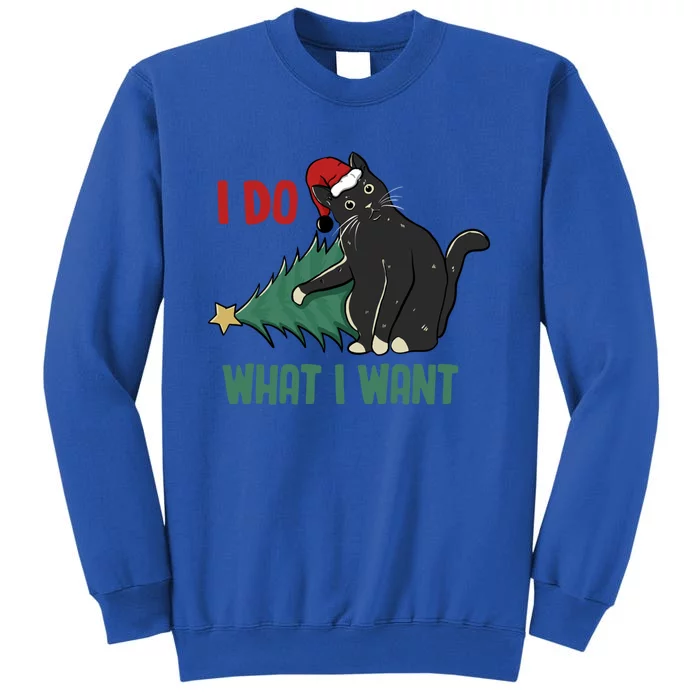 I Do What I Want Funny Christmas Cat Knocking Tree Down Meaningful Gift Tall Sweatshirt