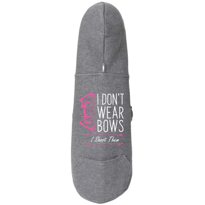 I Dont Wear Bows I Shoot Them Funny Archery Meaningful Gift Doggie 3-End Fleece Hoodie