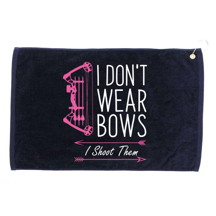 I Dont Wear Bows I Shoot Them Funny Archery Meaningful Gift Grommeted Golf Towel