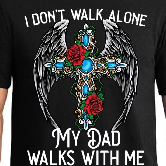 I DonT Walk Alone My Dad Walks With Me Remembrance Loss Gift Pajama Set