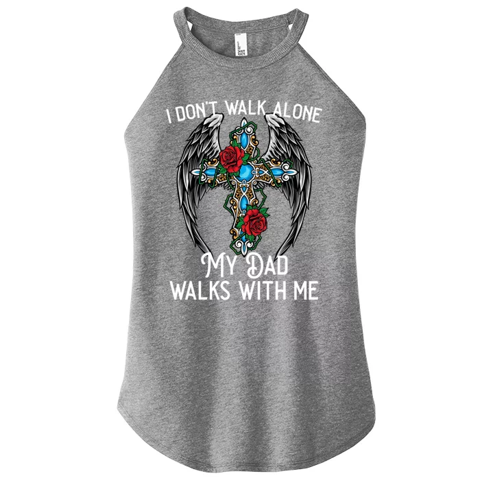 I DonT Walk Alone My Dad Walks With Me Remembrance Loss Gift Women’s Perfect Tri Rocker Tank