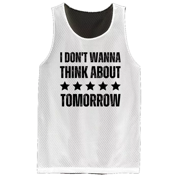 I Don't Wanna Think About Tomorrow Mesh Reversible Basketball Jersey Tank