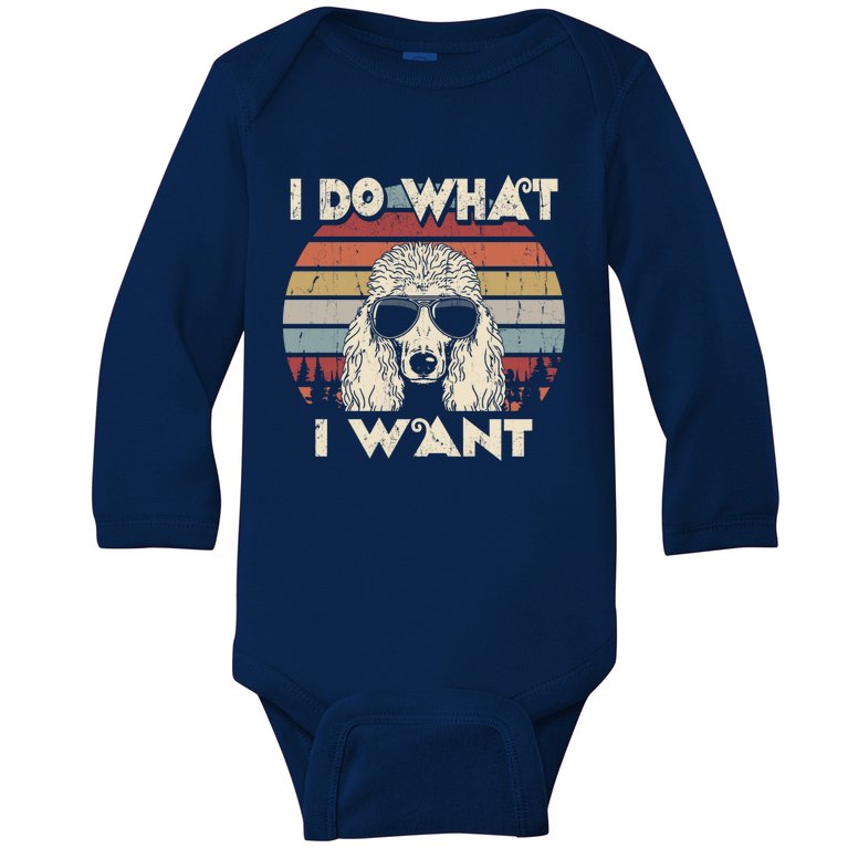 I Do What I Want Gift Funny Standard Poodle Vintage Retro Gift Baby Long Sleeve Bodysuit