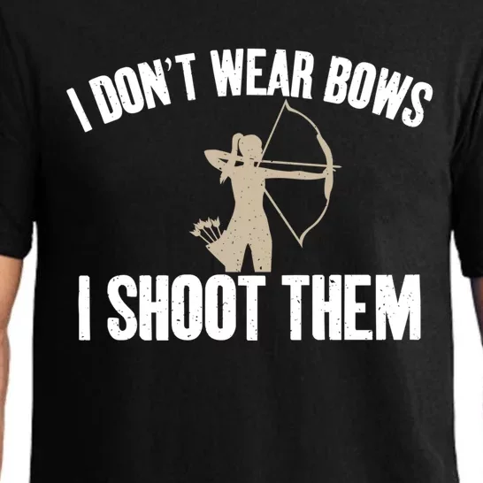 I Dont Wear Bows I Shoot Them Bowhunting Archery Gift Pajama Set