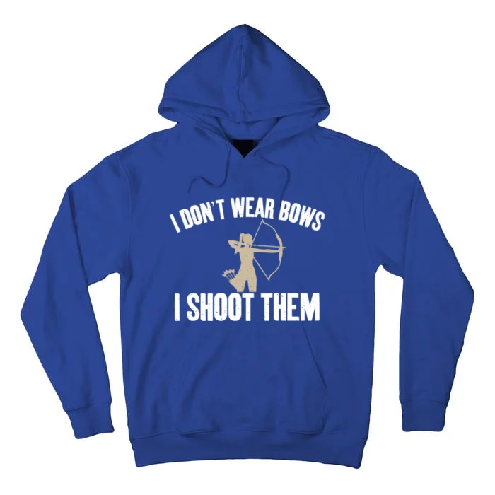 I Dont Wear Bows I Shoot Them Bowhunting Archery Gift Tall Hoodie