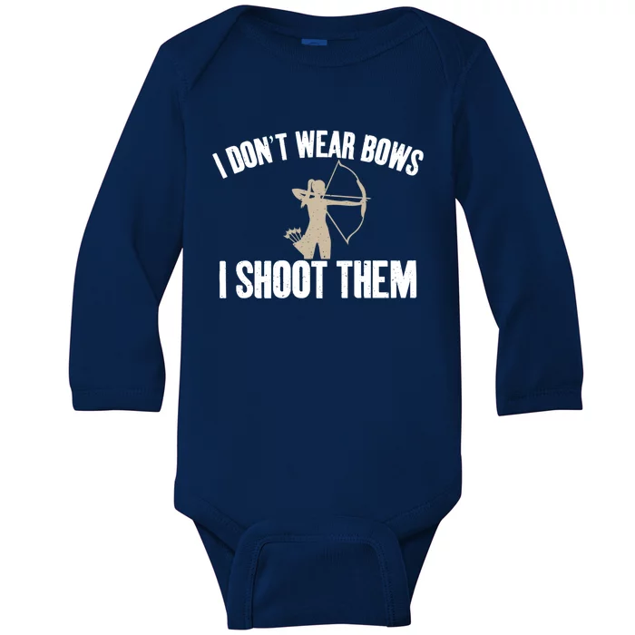 I Dont Wear Bows I Shoot Them Bowhunting Archery Gift Baby Long Sleeve Bodysuit