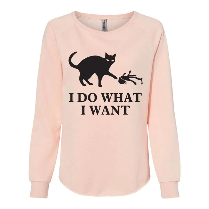 I Do What I Want Cat Gift Womens California Wash Sweatshirt