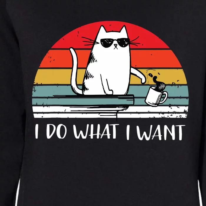 I Do What I Want Funny Black Cat Lovers Womens California Wash Sweatshirt