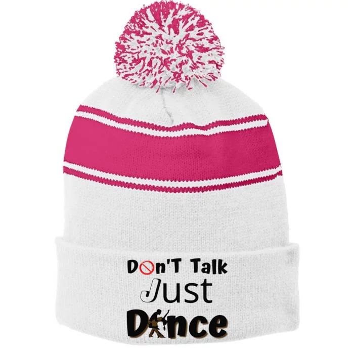 I Dont Want To Talk I Just Want To Dance. Funny Dancers Stripe Pom Pom Beanie