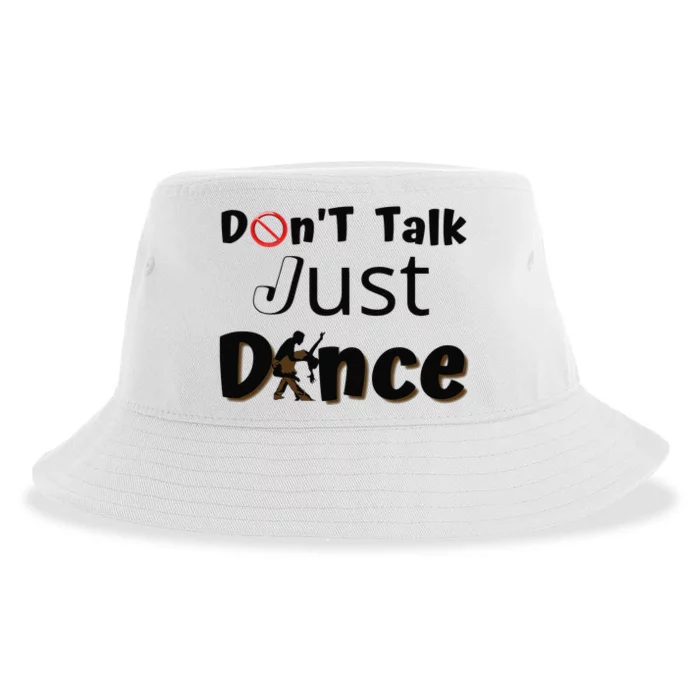 I Dont Want To Talk I Just Want To Dance. Funny Dancers Sustainable Bucket Hat