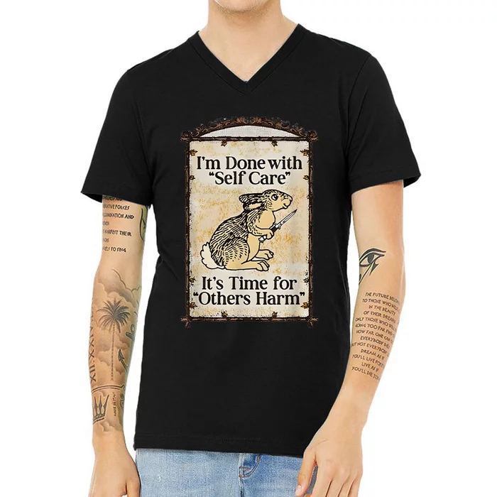 I’M Done With Self Care It’S Time For Others Harm V-Neck T-Shirt