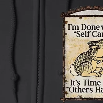 I’M Done With Self Care It’S Time For Others Harm Full Zip Hoodie