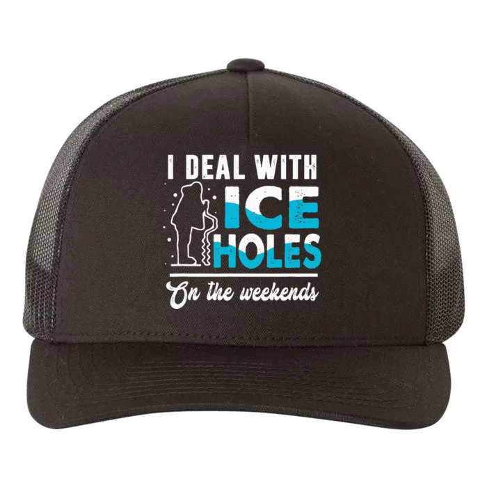 I Deal With Ice Holes In Weekends Fishing Dad Father’s Day Yupoong Adult 5-Panel Trucker Hat