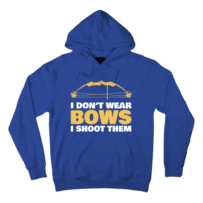 I Dont Wear Bows I Shoot Them Archery Arrow Bow Hunting Funny Gift Tall Hoodie