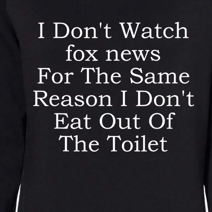 I Don't Watch Fox News Womens California Wash Sweatshirt