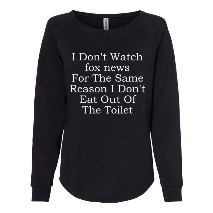 I Don't Watch Fox News Womens California Wash Sweatshirt