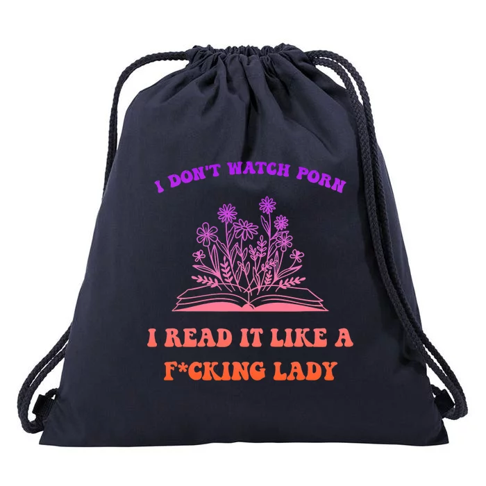 I Don't Watch Porn I Reat It Like A Fucking Lady Funny Adult Joke Drawstring Bag