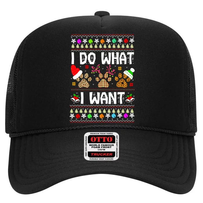 I Do What I Want Funny Dog Paws Ugly Christmas Sweater High Crown Mesh Trucker Hat