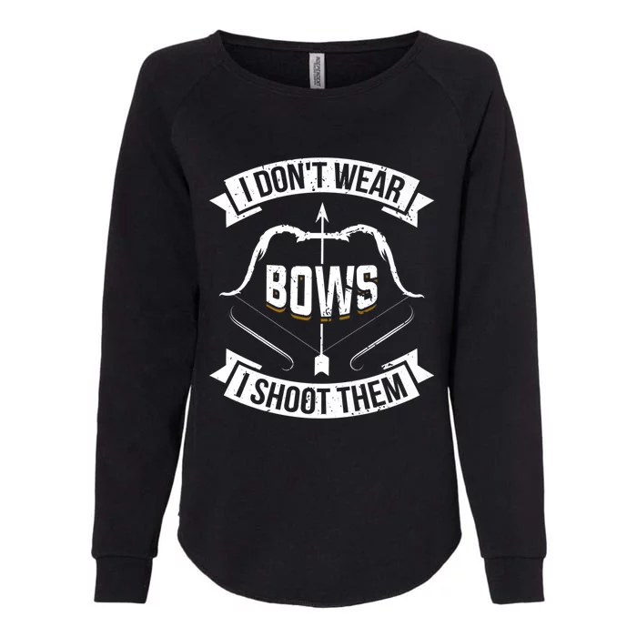 I Don't Wear Bows I Shoot Them Archery Girl Bow Archer Funny Gift Womens California Wash Sweatshirt