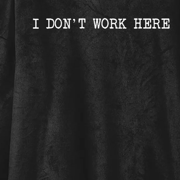 I DonT Work Here Hooded Wearable Blanket