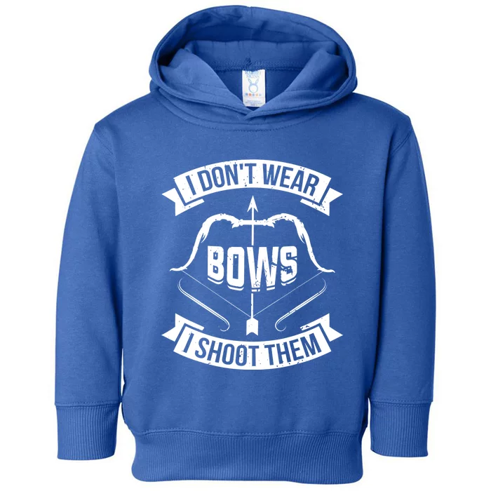 I Don't Wear Bows I Shoot Them Archery Girl Bow Archer Funny Gift Toddler Hoodie