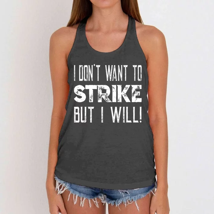 I Dont Want To Strike But I Will Worker Union Laborer Women's Knotted Racerback Tank