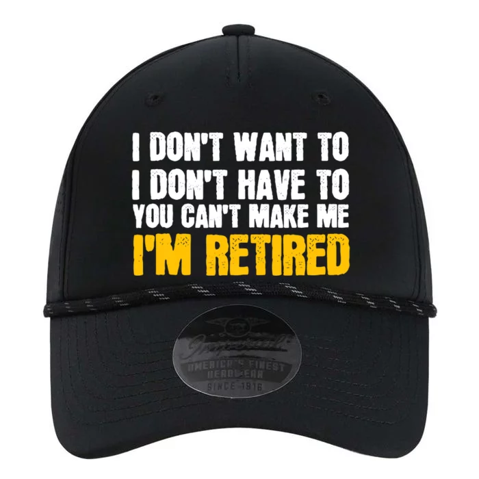 I DonT Want To Have You CanT Make Me IM Retired Performance The Dyno Cap