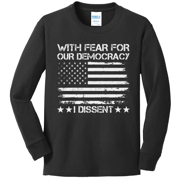 I Dissent With Fear For Democracy Kids Long Sleeve Shirt