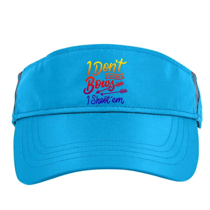 I Don't Wear Bows I Shoot Them Archery Girl Gift Adult Drive Performance Visor