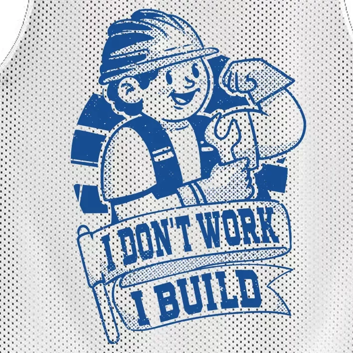 I Don't Work I Build Construction Worker Mesh Reversible Basketball Jersey Tank