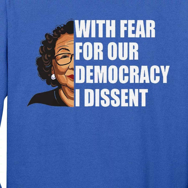 I Dissent With Fear For Our Democracy Justice Sotomayor Long Sleeve Shirt