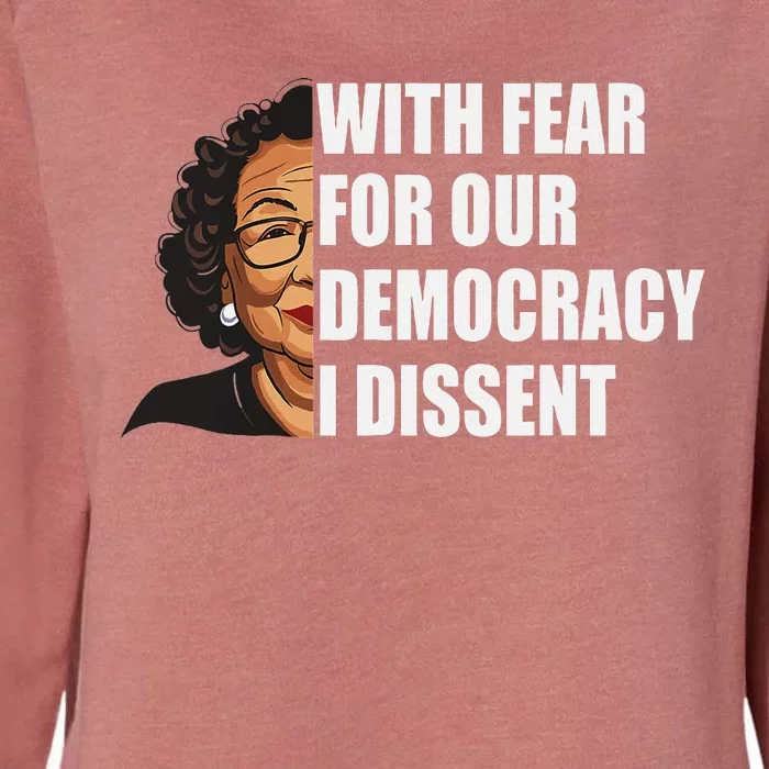 I Dissent With Fear For Our Democracy Justice Sotomayor Womens California Wash Sweatshirt