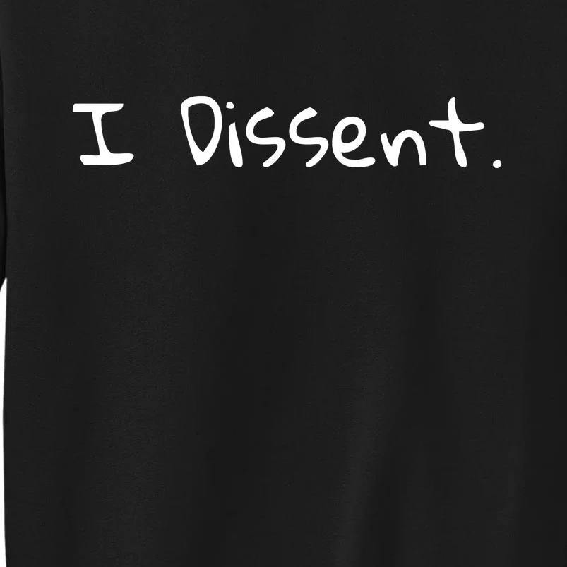 I Dissent Women's Rights Pro Choice Roe 1973 Feminist Tall Sweatshirt