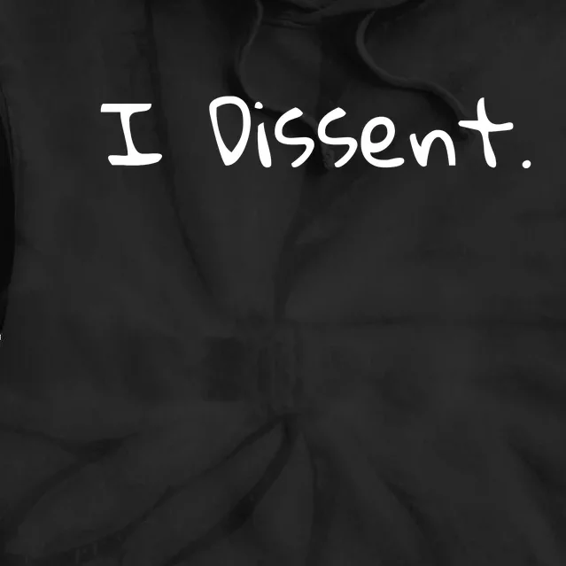 I Dissent Women's Rights Pro Choice Roe 1973 Feminist Tie Dye Hoodie