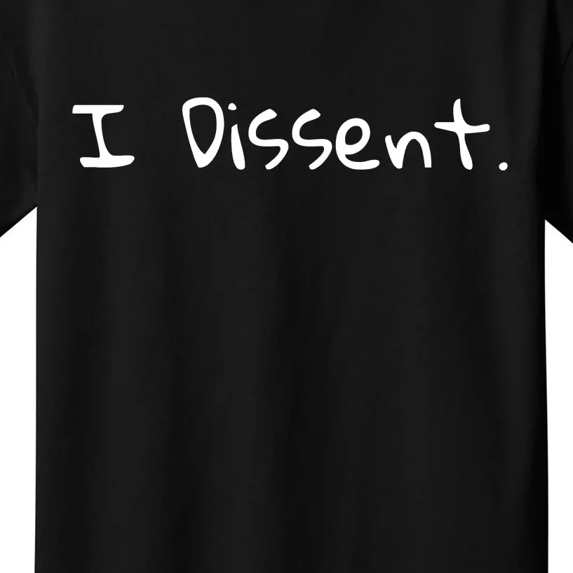 I Dissent Women's Rights Pro Choice Roe 1973 Feminist Kids T-Shirt