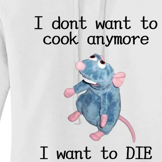 I Don't Want To Cook Anymore I Want To DIE Rat Meme Women's Pullover Hoodie