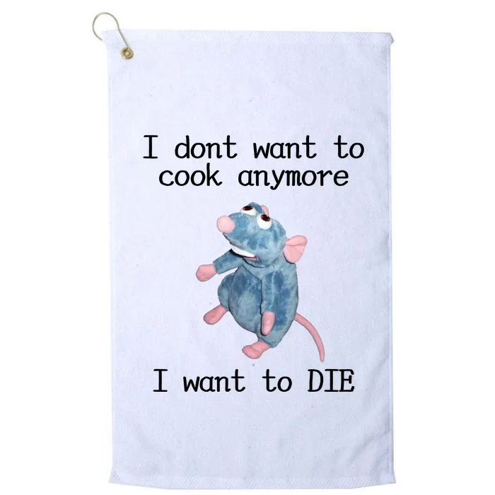 I Don't Want To Cook Anymore I Want To DIE Rat Meme Platinum Collection Golf Towel