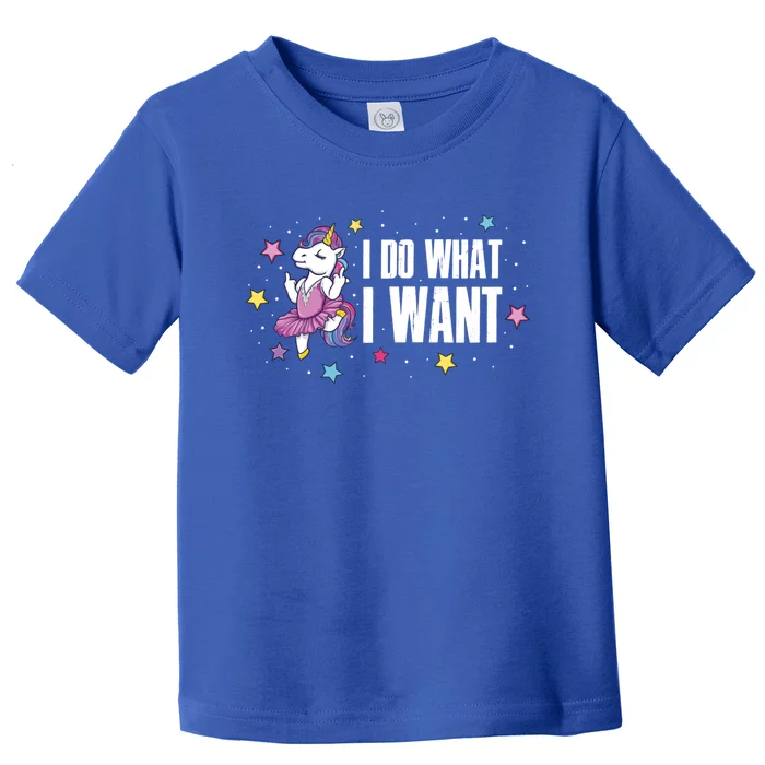 I Do What I Want Unicorn Gift Toddler T-Shirt