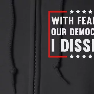 I Dissent With Fear For Our Democracy Full Zip Hoodie