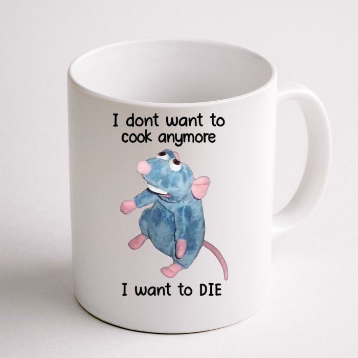 I DonT Want To Cook Anymore I Want To Die Front & Back Coffee Mug