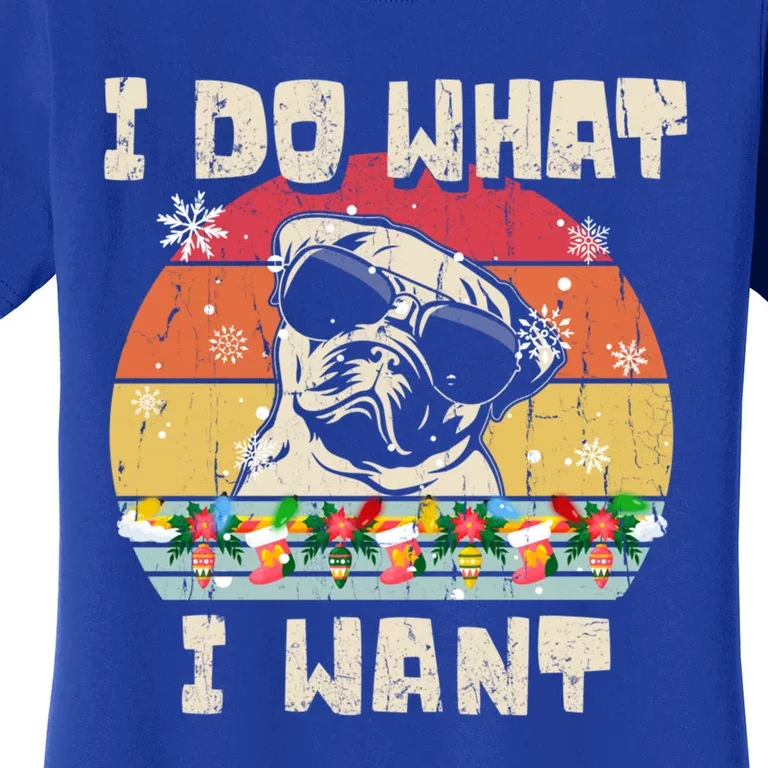 I Do What I Want Pug Retro Christmas Style Funny Meaningful Gift Women's T-Shirt