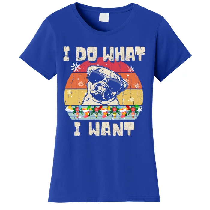 I Do What I Want Pug Retro Christmas Style Funny Meaningful Gift Women's T-Shirt