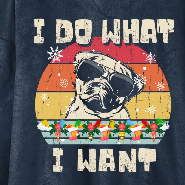 I Do What I Want Pug Retro Christmas Style Funny Meaningful Gift Hooded Wearable Blanket