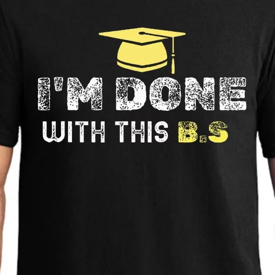 IM Done With This B.S College Graduation Pajama Set