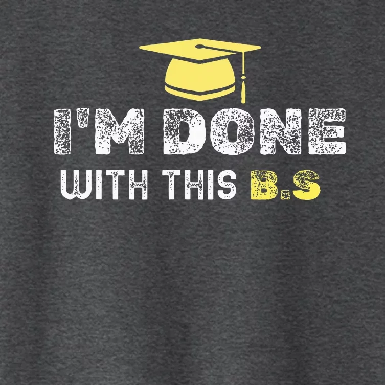 IM Done With This B.S College Graduation Women's Crop Top Tee