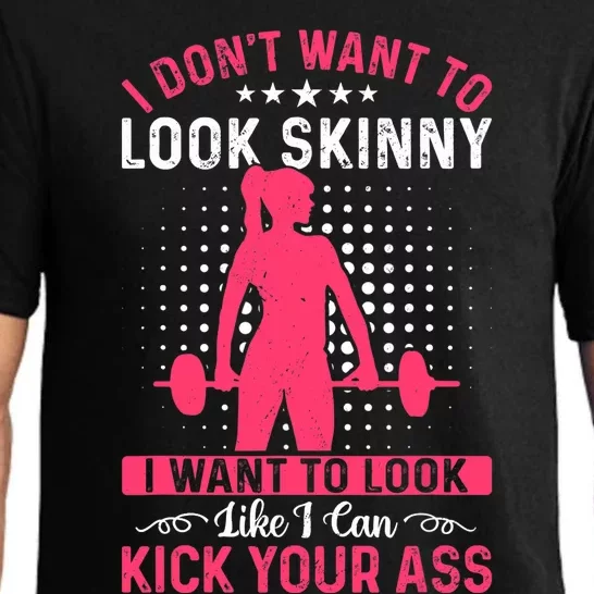 I Don't Want To Look Skinny Funny Workout Kick Your Gym Ass Pajama Set