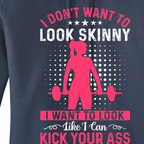 I Don't Want To Look Skinny Funny Workout Kick Your Gym Ass Women's Pullover Hoodie