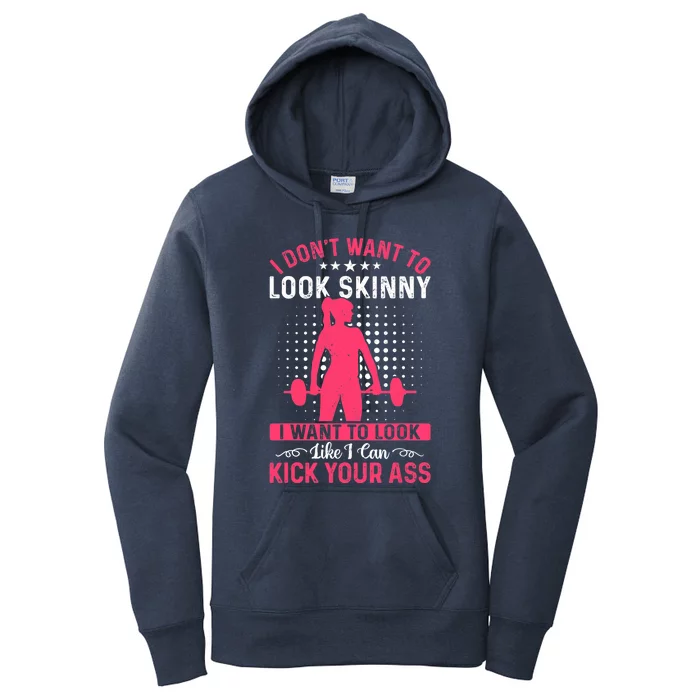 I Don't Want To Look Skinny Funny Workout Kick Your Gym Ass Women's Pullover Hoodie