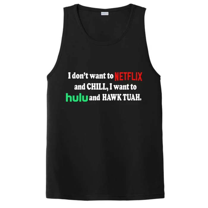 I Dont Want To And Chill I Want To Hulu And Hawk Tuah Performance Tank