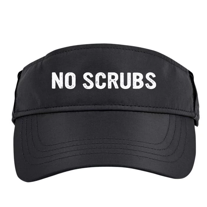 I Dont Want No Scrub Printed Adult Drive Performance Visor